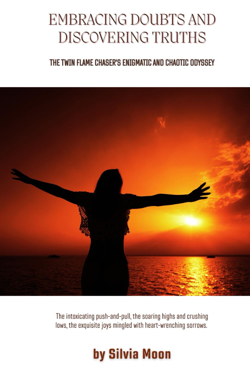 Embracing Doubts and Discovering Truths: A Twin Flame Chaser's Enigmatic and Chaotic Odyssey (Twin Flame Shadow Work)