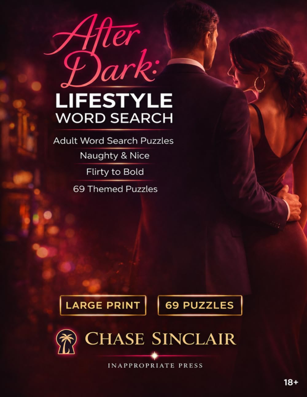 After Dark: Lifestyle Word Search: Adult Word Search Puzzles • Naughty & Nice • Flirty to Bold • 69 Themed Puzzles (After Dark Adult Puzzles & Games)