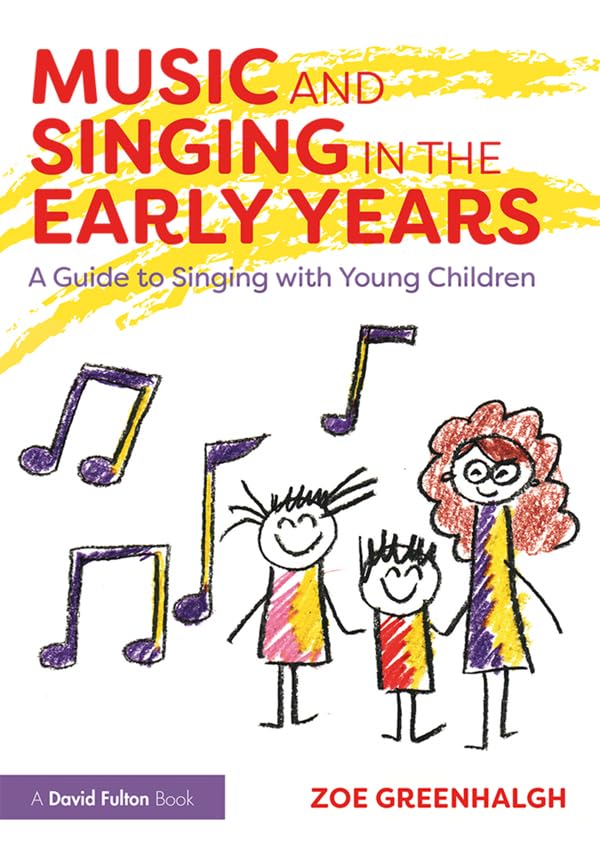 Music and Singing in the Early Years: A Guide to Singing with Young Children