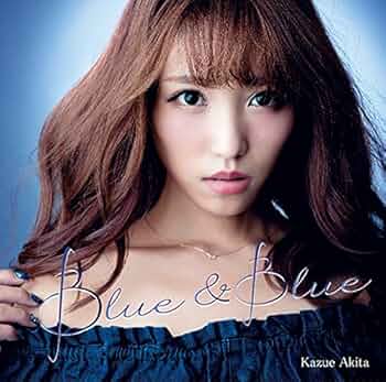 ブルーあのあのあの Amazon.co.jp: Blue & Blue[Type-A]: ミュージック