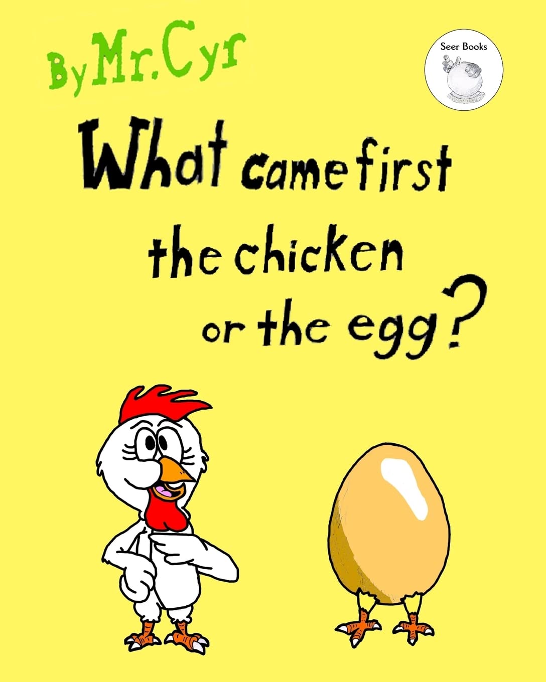 What Came First The Chicken or The Egg?: The Unanswerable Question.