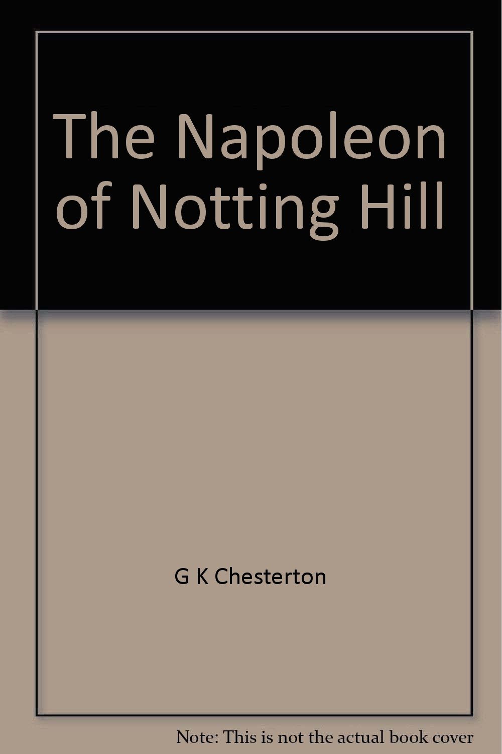The Napoleon of Notting Hill: G.K. Chesterton: Amazon.com: Books