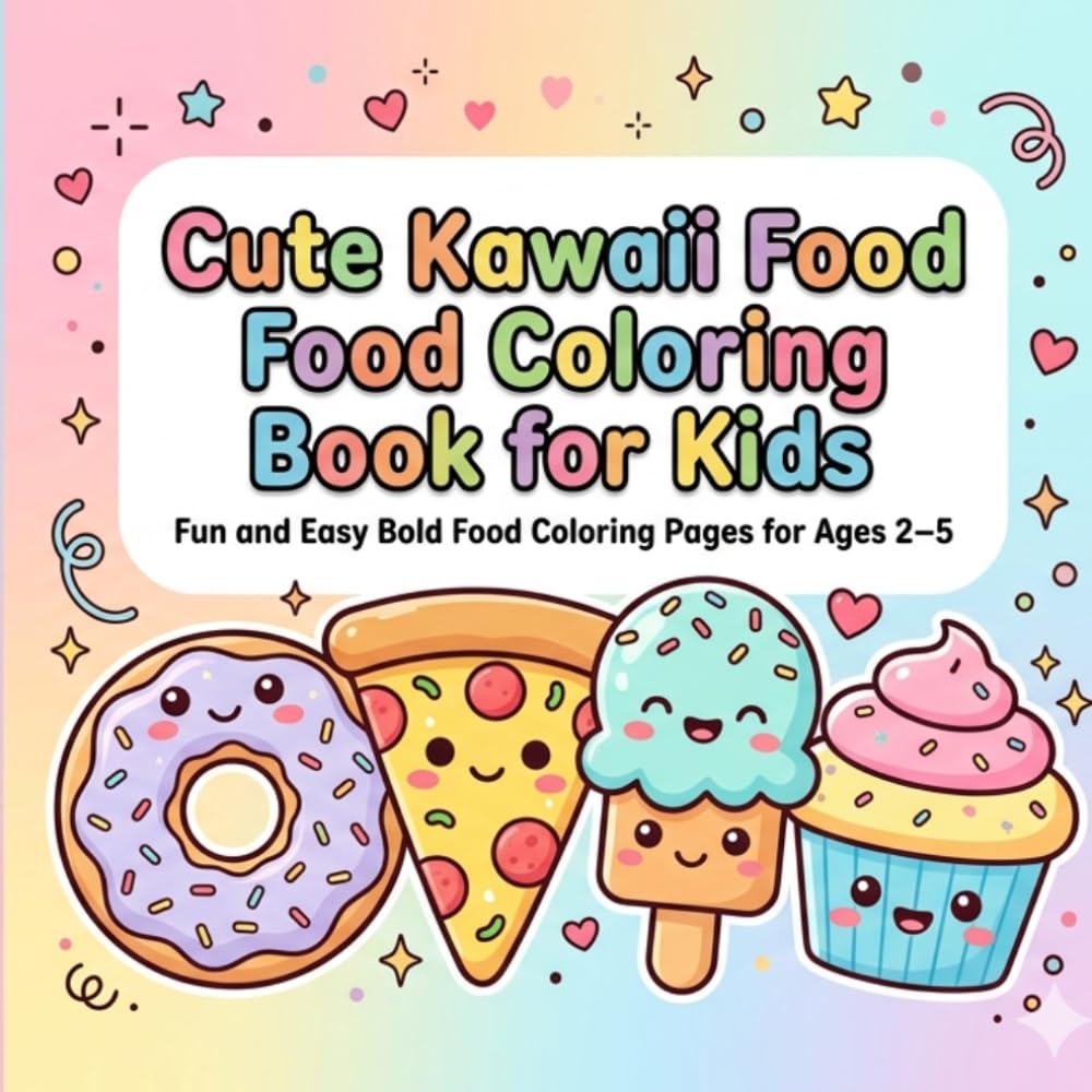 Cute Kawaii Food Coloring Book for Kids: Fun and Easy Bold Food Coloring Pages for Ages 2–5