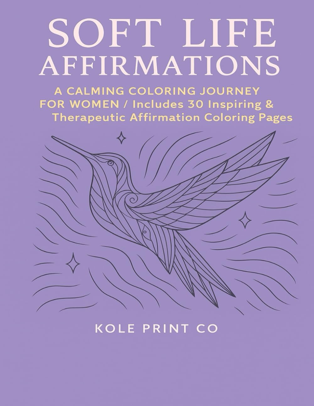 Soft Life Affirmations Coloring Book: A Calming Coloring Journey for Women