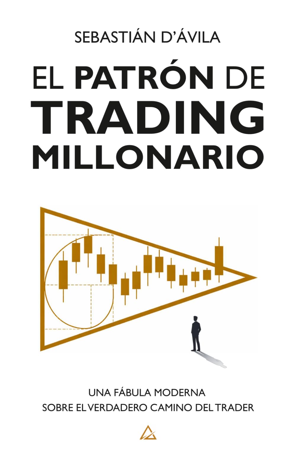 El patrón de trading millonario: Una fábula moderna sobre el verdadero camino del trader