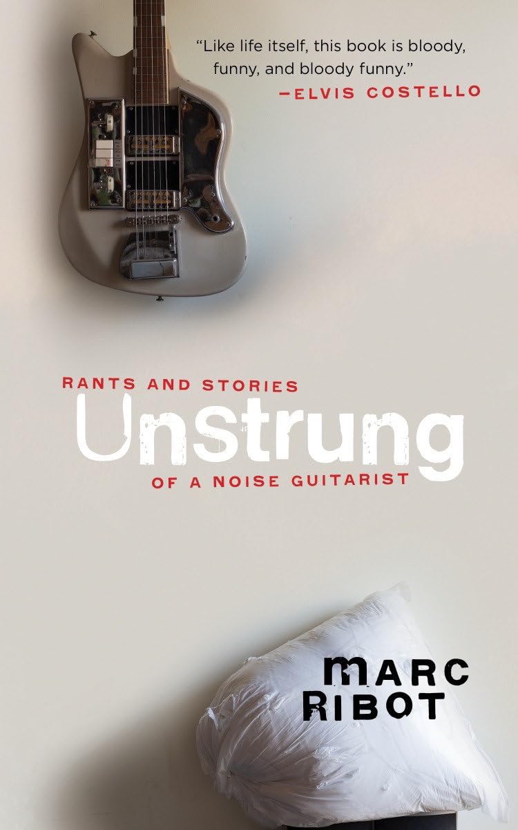Unstrung by Marc Ribot (Paperback Book)