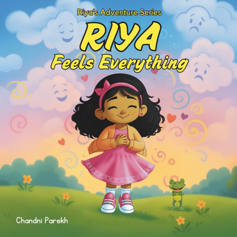 Riya Feels Everything: Riya's Adventure Series: 1