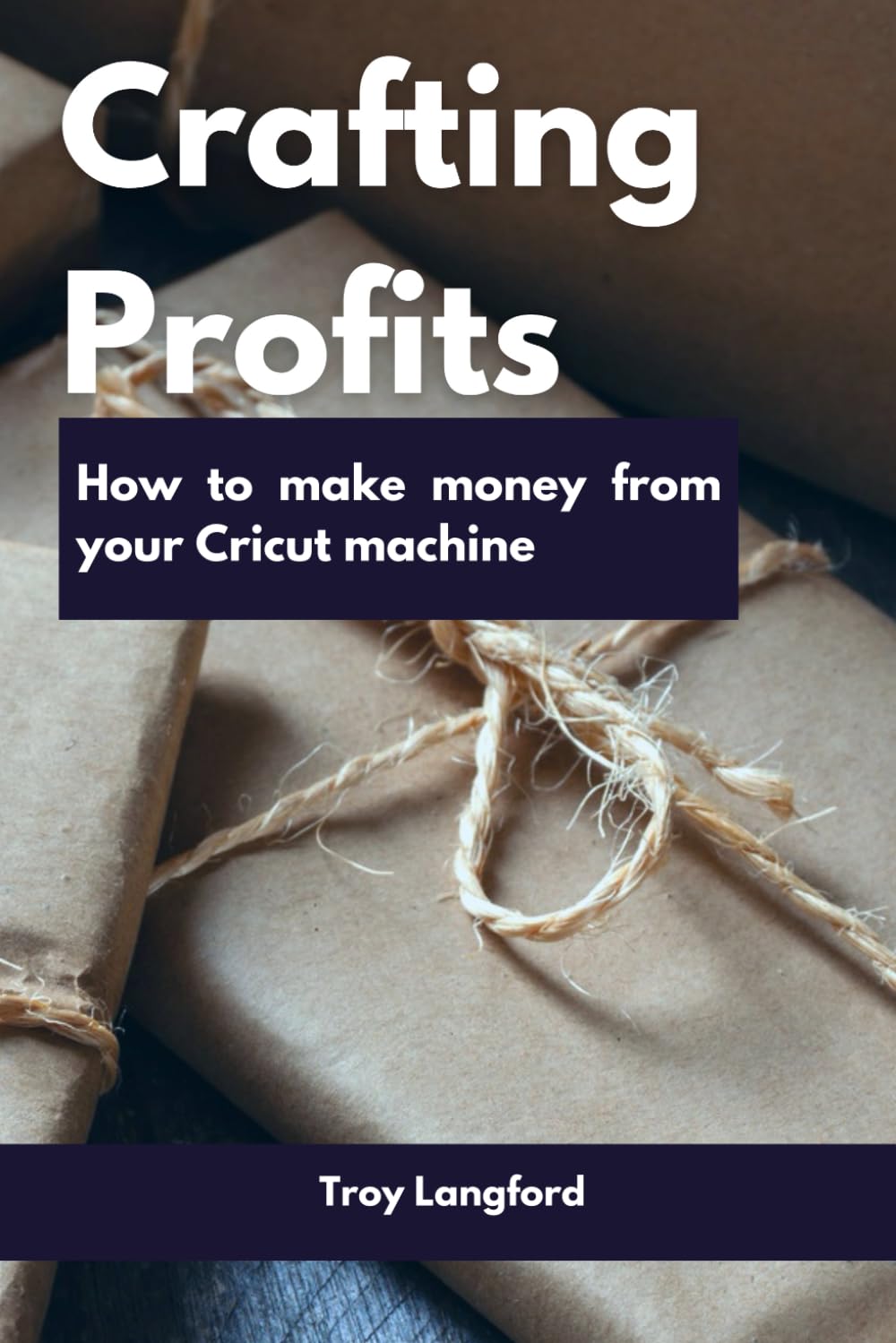 Crafting Profits: How to Make Money with a Cricut Machine (Easy Home Business)