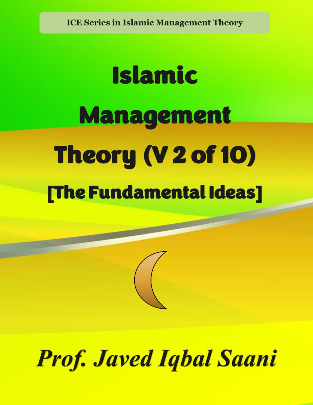 Islamic Management Theory (V 2 of 10) [The Fundamental Ideas]
