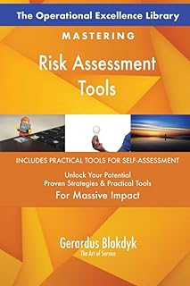 The Operational Excellence Library; Mastering Risk Assessment Tools
