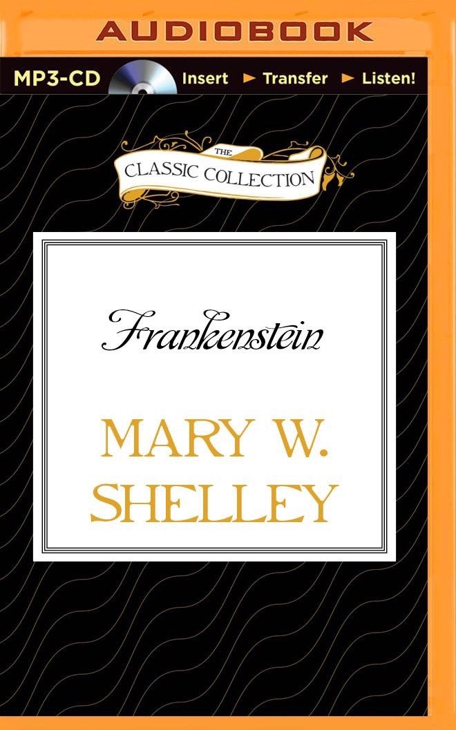 Frankenstein (The Classic Collection) MP3 CD – Unabridged, March 10, 2015