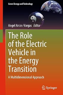 The Role of the Electric Vehicle in the Energy Transition: A Multidimensional Approach (Green Energy and Technology)