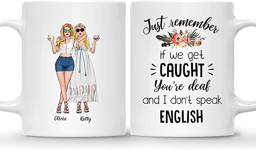 Miniatura 1 de Gossby Taza personalizada (2 mujeres) con texto en inglés Just Remember If We Get Caught, You_re Deaf And I Don_t Speak English Best Friend, regalos