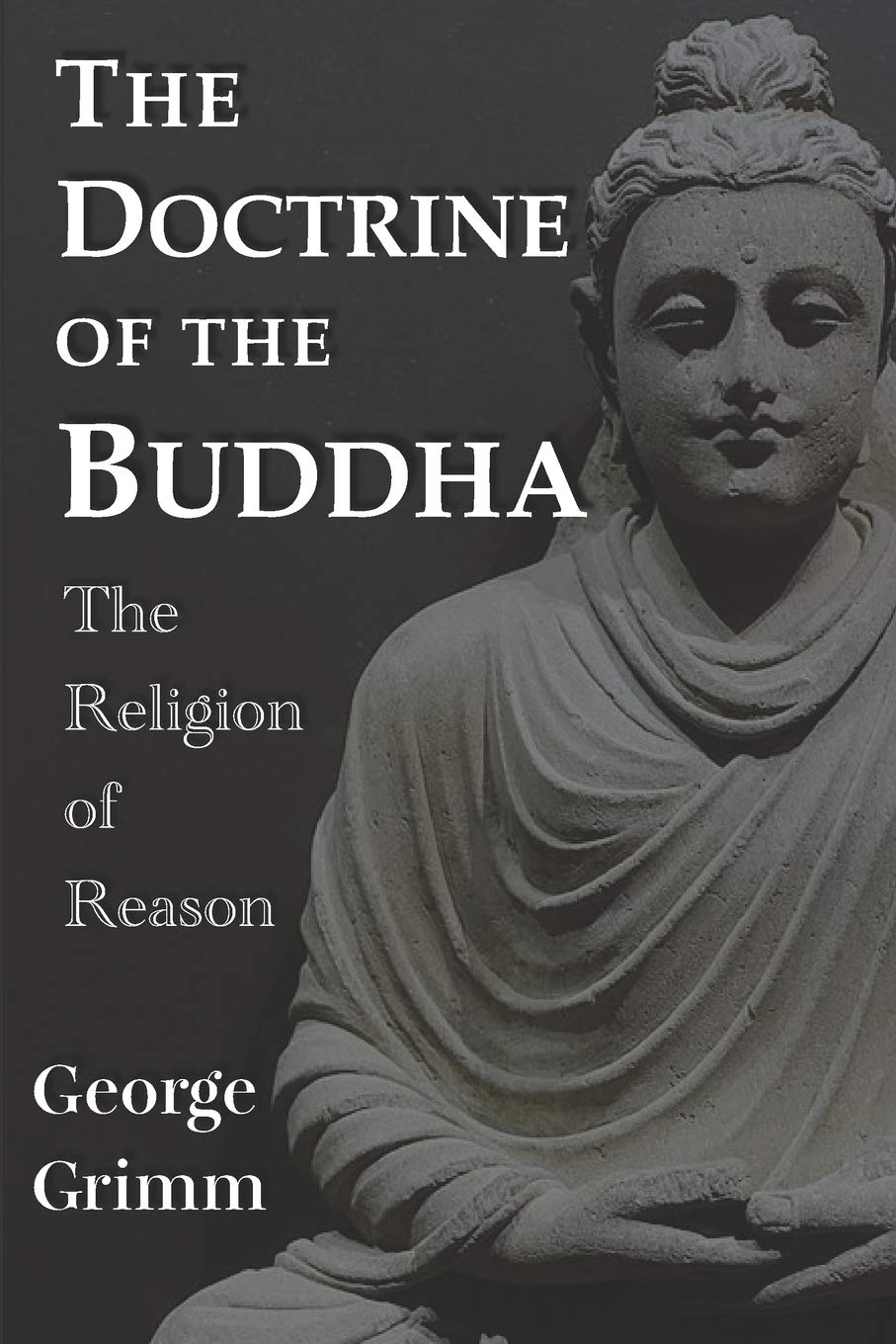 The Doctrine of the Buddha: The Religion of Reason