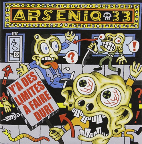 ARSENIQ 33 - Y A DES LIMITES A FAIRE DUR [Audio CD] ARSENIQ 33