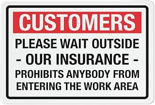 Customers - Please Wait Outside Our Insurance Prohibits Anybody From Entering The Work Area Sign 12X8 Inch Tin Sign Great For Garden And Yard Wall Decor