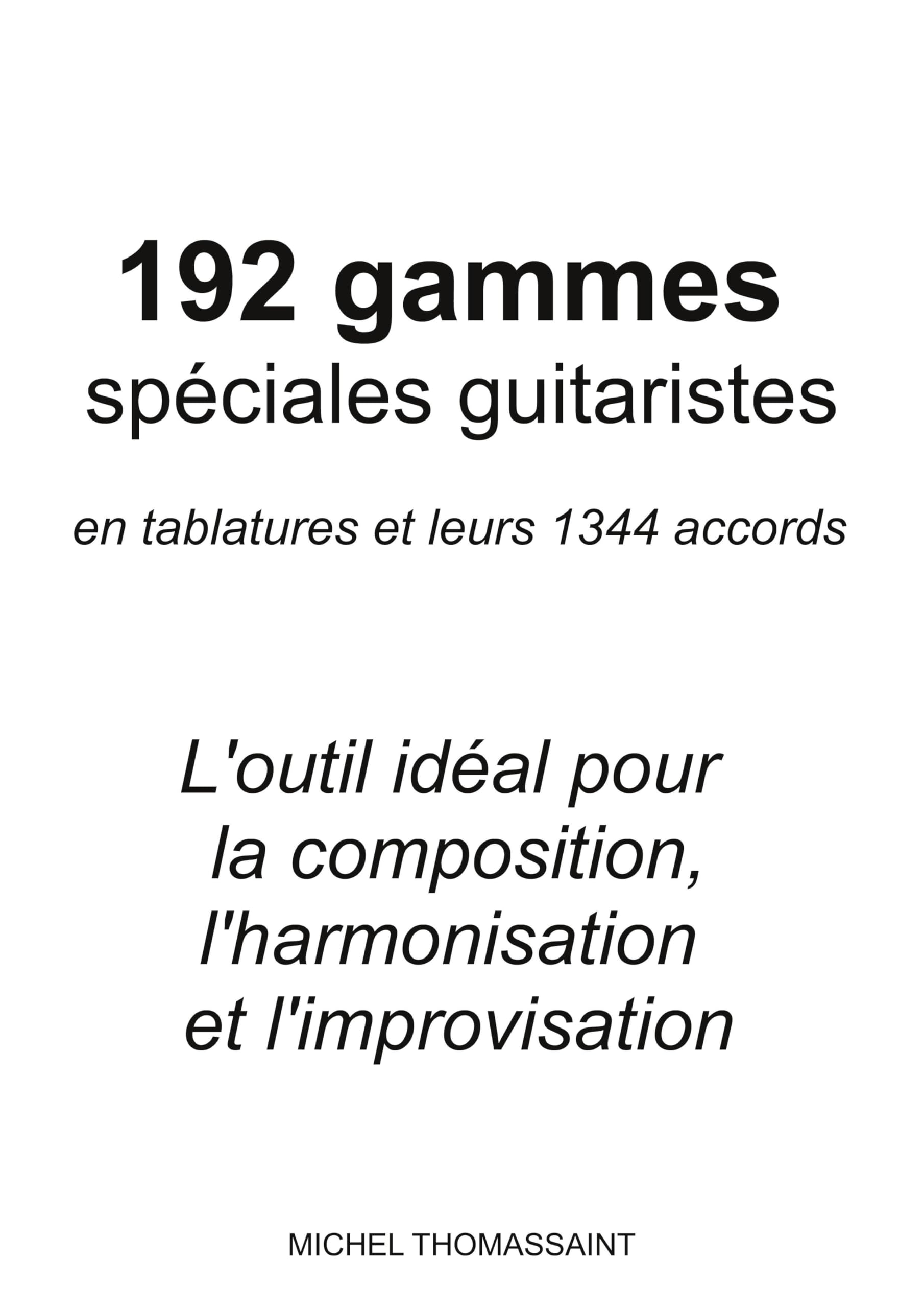 192 gammes spéciales guitaristes: et leurs 1344 accords