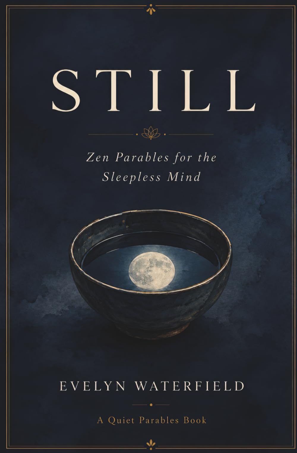 Still: Zen Parables for the Sleepless Mind (Quiet Parables)