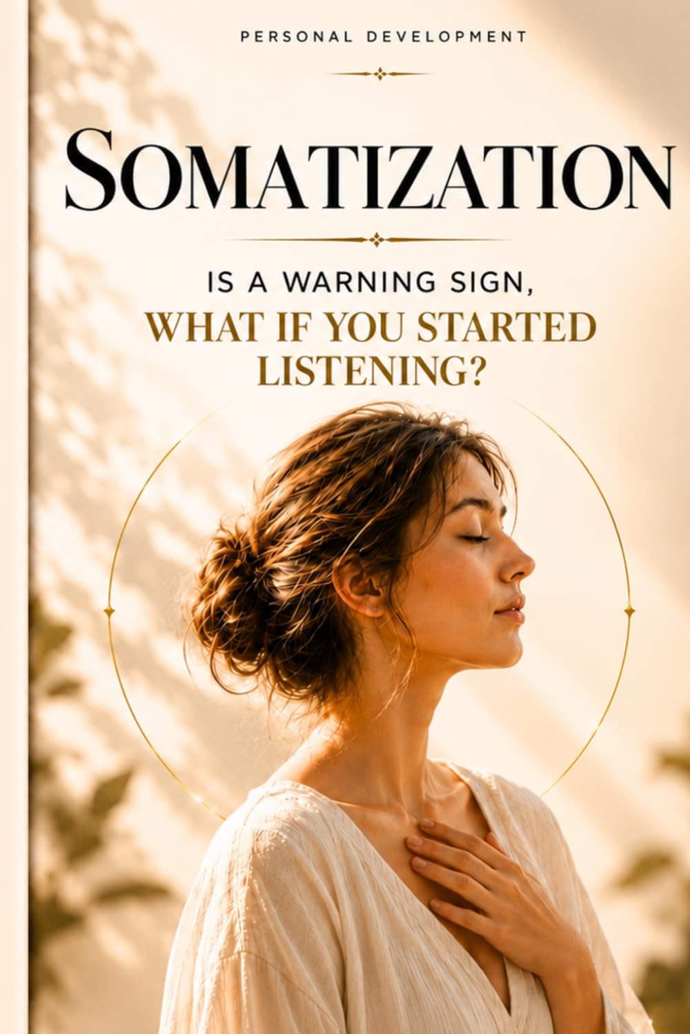 Somatization Is a Warning Sign. What If You Started Listening? (L’Art de Se Construire)