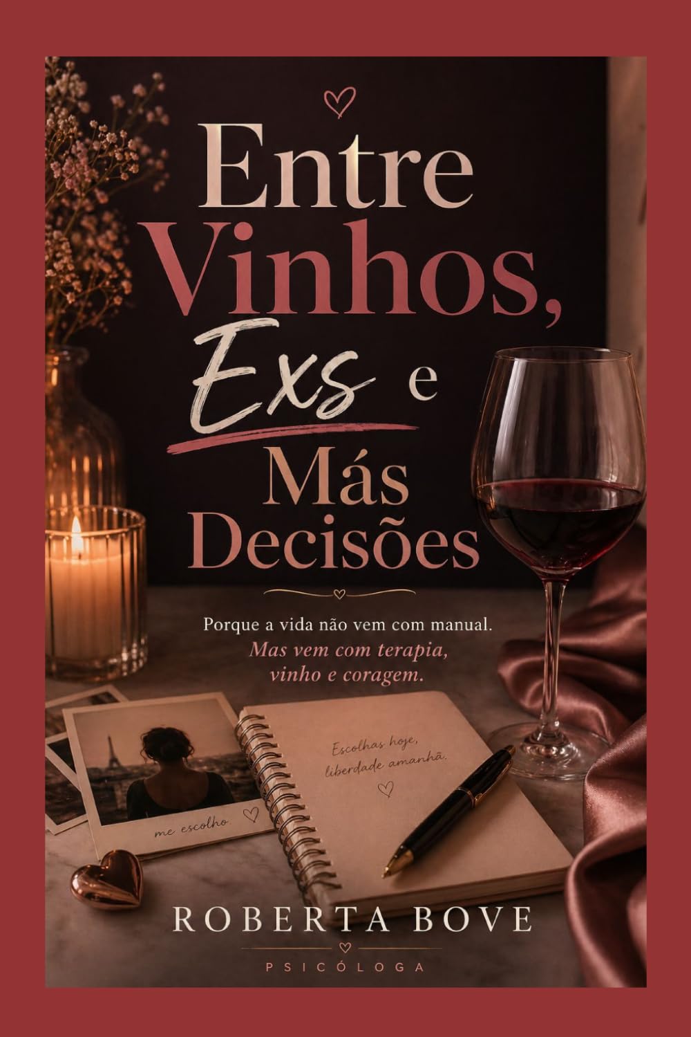Entre Vinhos, Exs, e Más Decisões