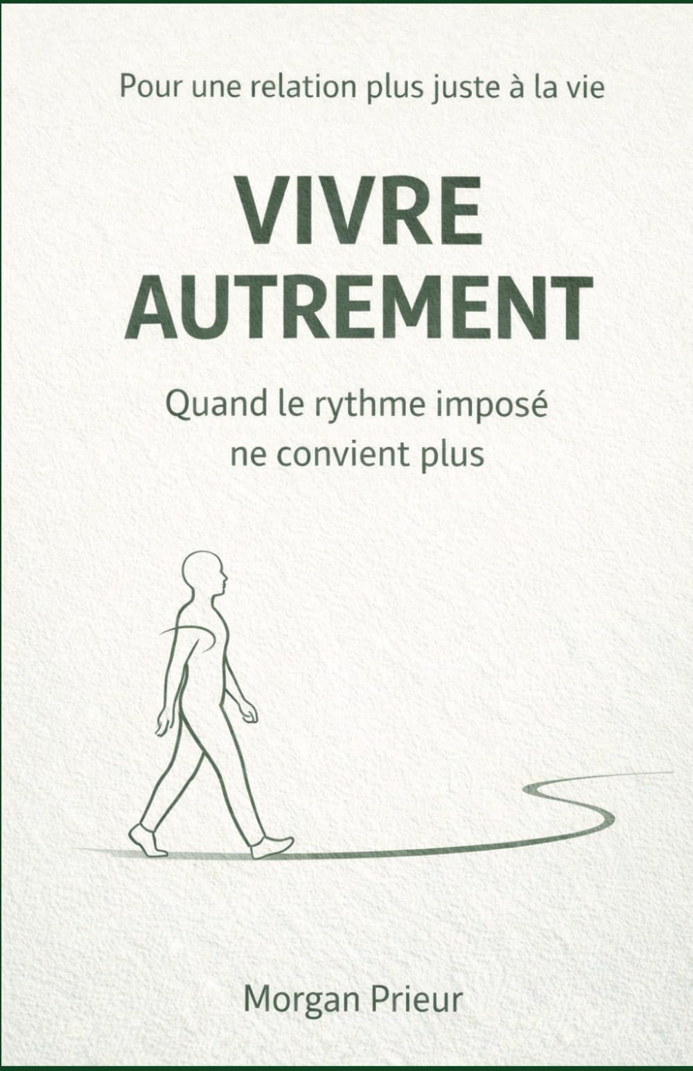 Vivre autrement: Pour une relation plus juste a la vie