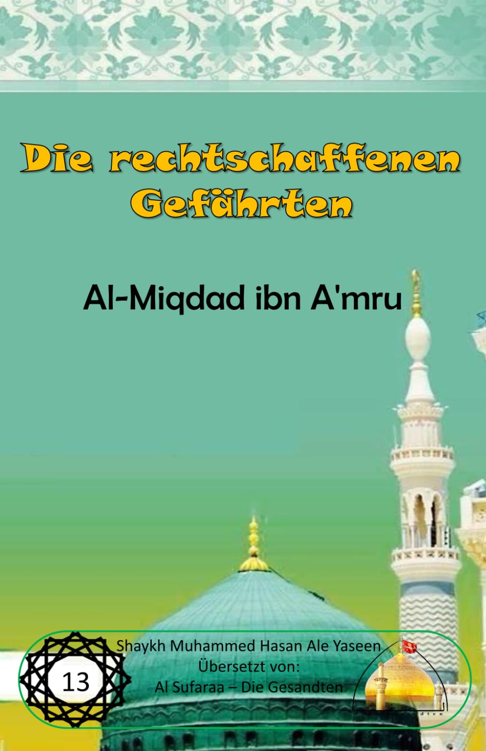 Die rechtschaffenen Gefährten - Al-Miqdad ibn A'mru