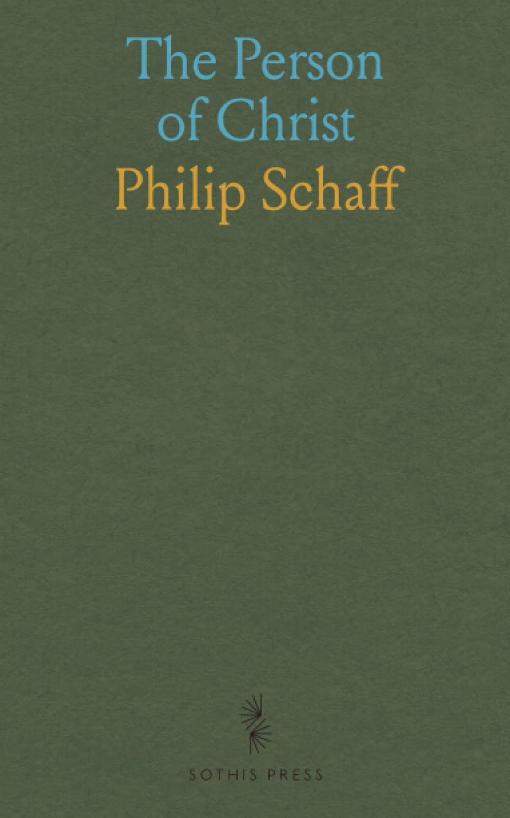 The Person of Christ: His Perfect Humanity a Proof of His Divinity, With Impartial Testimonies to His Character