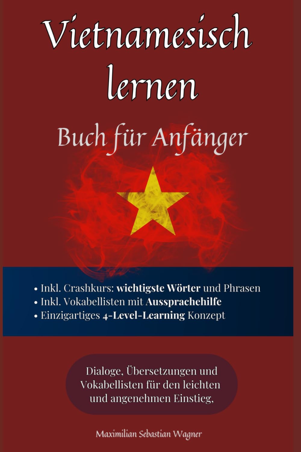 Vietnamesisch lernen: Buch für Anfänger - Dialoge, Übersetzungen und Vokabellisten für den leichten und angenehmen Einstieg: 2