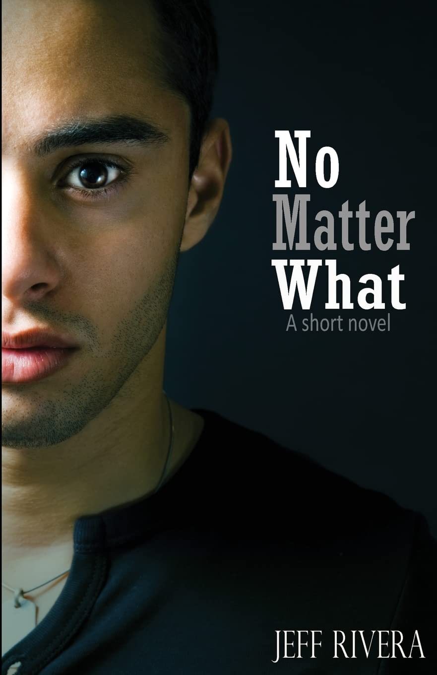 No Matter What: | A Short Novel