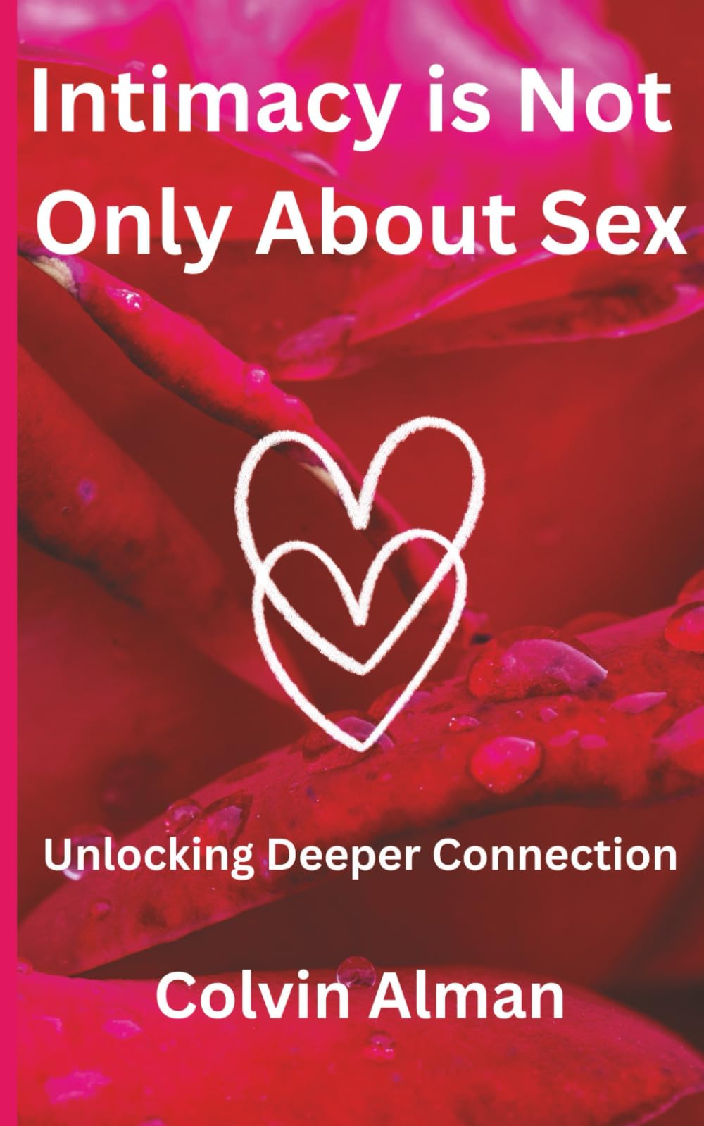 Intimacy Is Not Only About Sex: Unlocking Deeper Connection