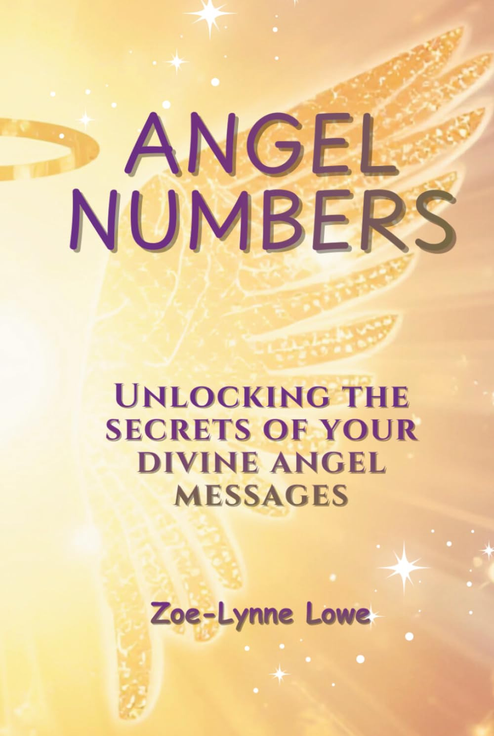 Angel Numbers: Unlocking the Secrets of Your Divine Angel Messages