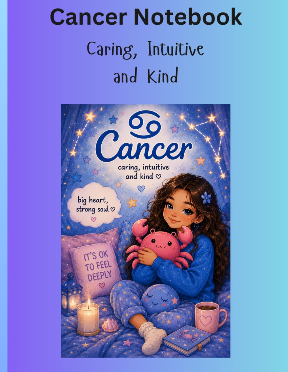 Cancer Notebook: Caring, Intuitive and Kind
