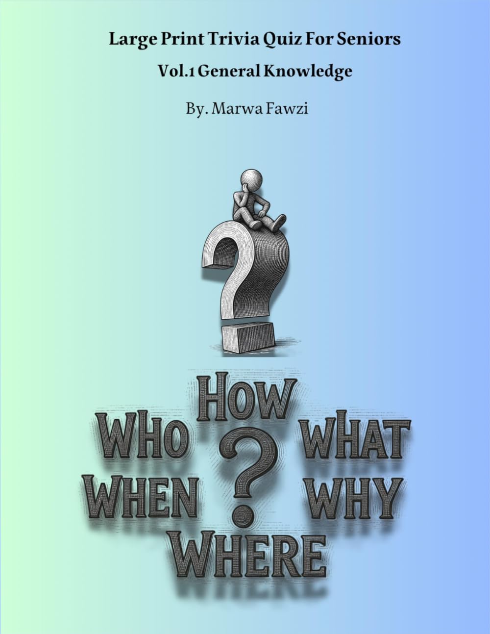 Large Print Trivia Quiz For Seniors: Vol. 1 General Knowledge
