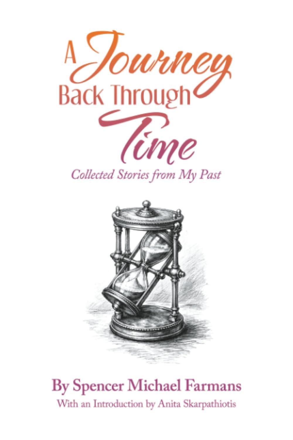 A Journey Back Through Time: Collected Stories from My Past