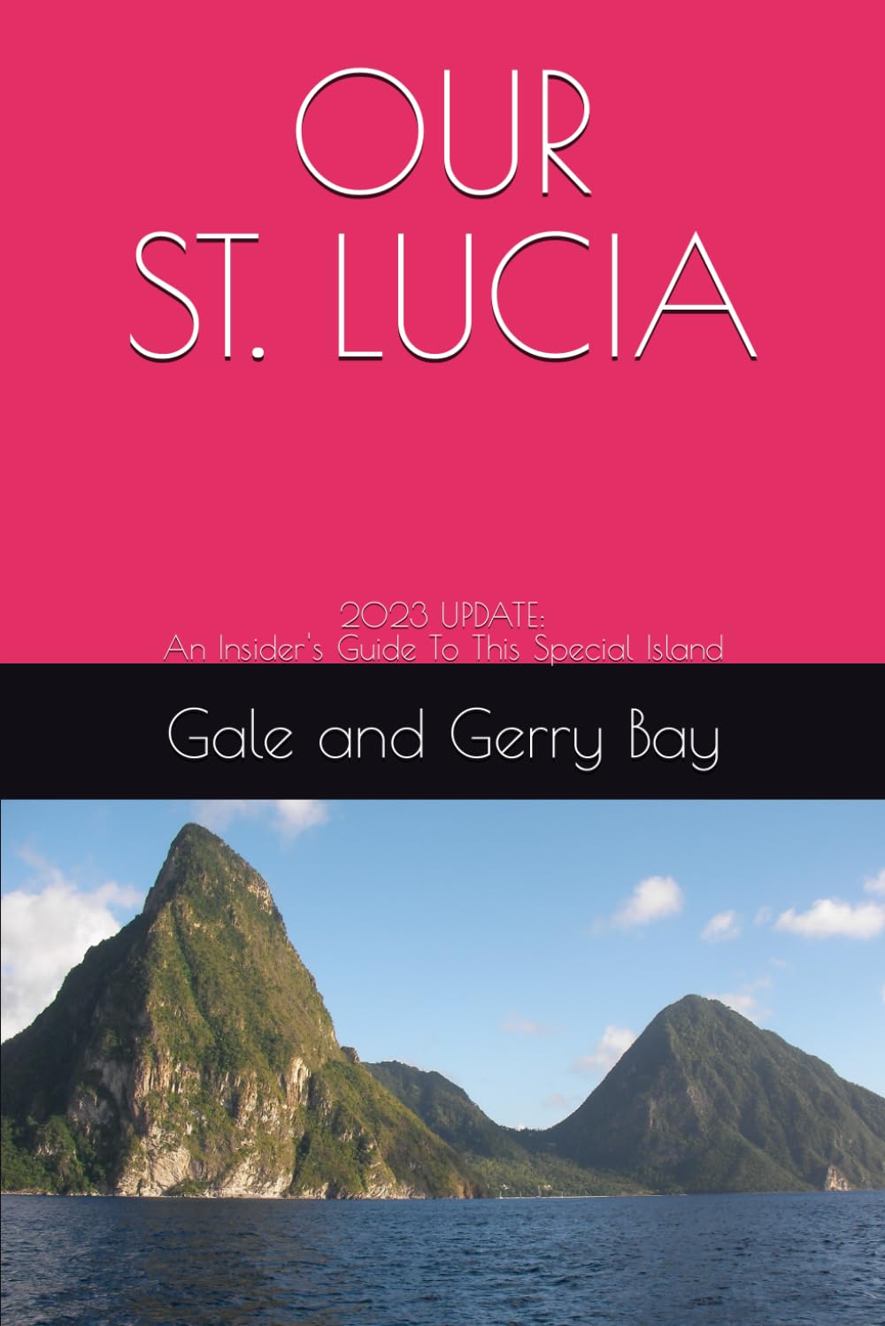 OUR ST. LUCIA: An Insider's Guide To This Special Island
