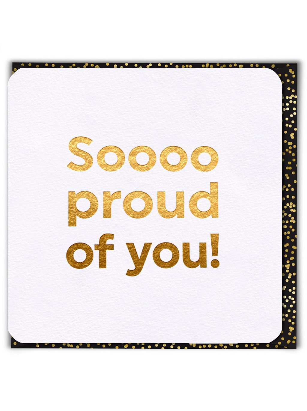 Brainbox Candy - Funny Congratulations Card (Gold Foiled) - 'Soooo Proud Of You!' - Well Done Exams - For Him Her Son Daughter - Friends Mates Graduate Uni Students