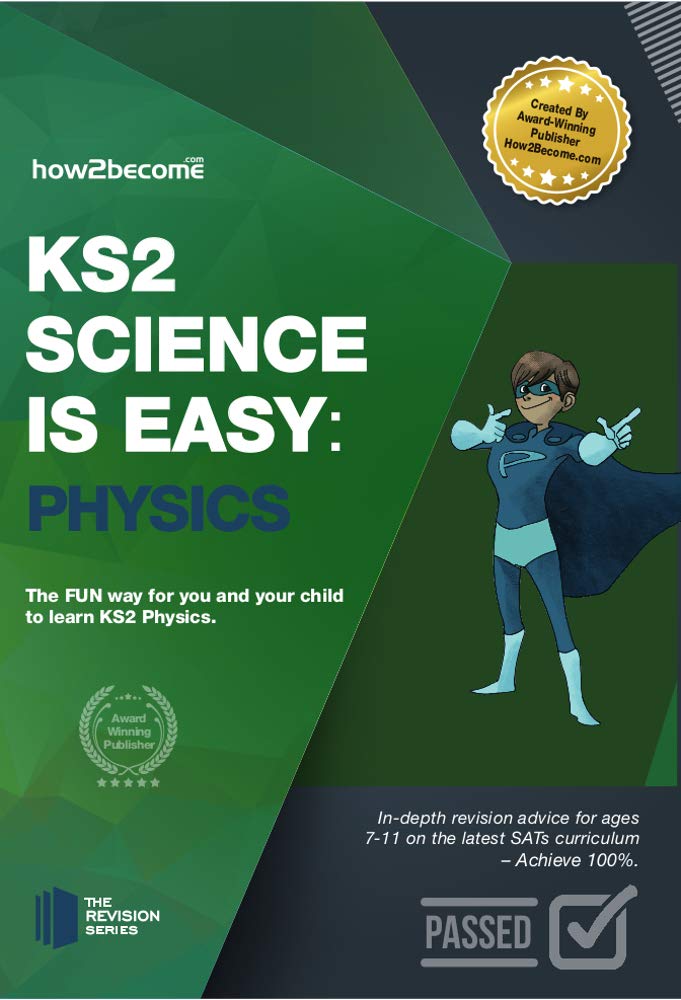 KS2 Science is Easy: PHYSICS. In-depth revision advice for ages 7-11 on the new SATS curriculum. Achieve 100% (Revision Series)