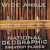 Wide Angle: National Geographic Greatest Places