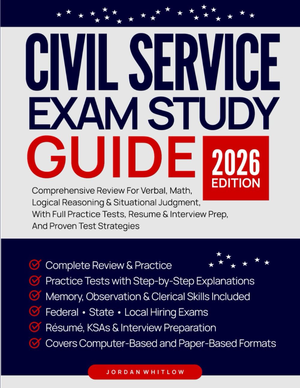 CIVIL SERVICE EXAM STUDY GUIDE 2026: Comprehensive Review for Verbal, Math, Logical Reasoning & Situational Judgment – with Full Practice Tests, Resume & Interview Prep, and Proven Test Strategies
