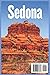 Sedona Travel Guide 2025: Explore the Natural Beauty, Spirituality, and Adventure of Arizona's Red Rock Capital