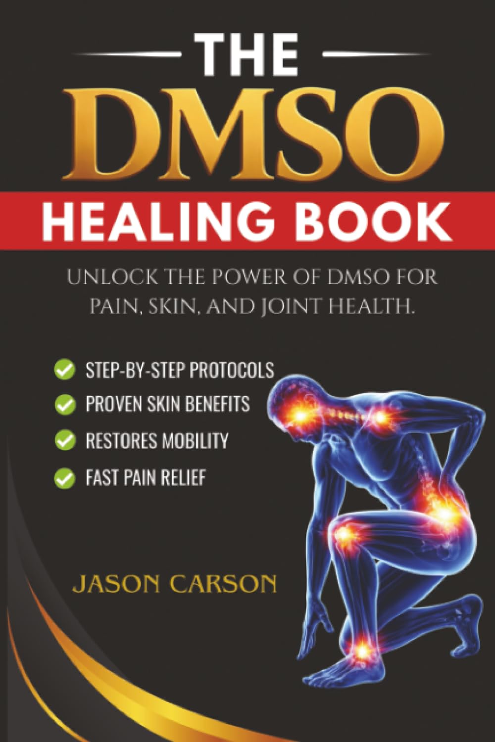The Dmso Healing Book: Unlock the power of DMSO for pain, skin, and joint health.