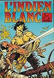 L'Indien blanc (Collection U.S.A.)