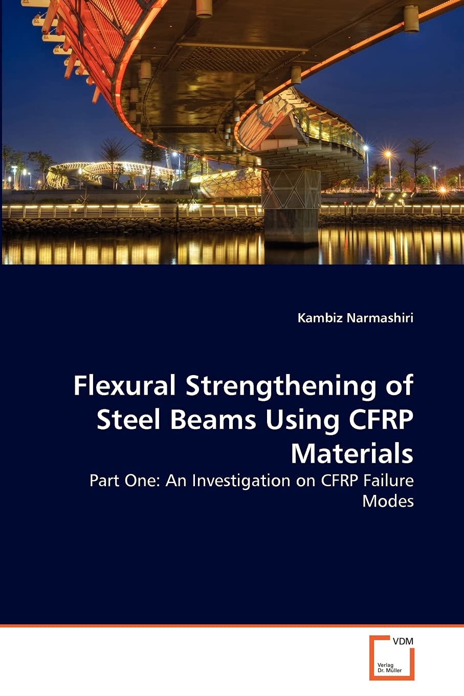 Flexural Strengthening of Steel Beams Using CFRP Materials: Part One: An Investigation on CFRP Failure Modes