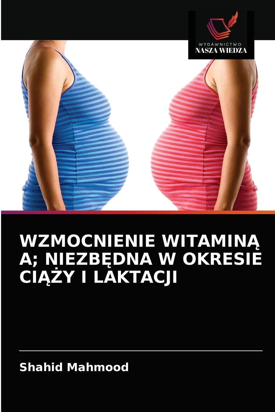 WZMOCNIENIE WITAMINĄ A; NIEZBĘDNA W OKRESIE CIĄŻY I LAKTACJI