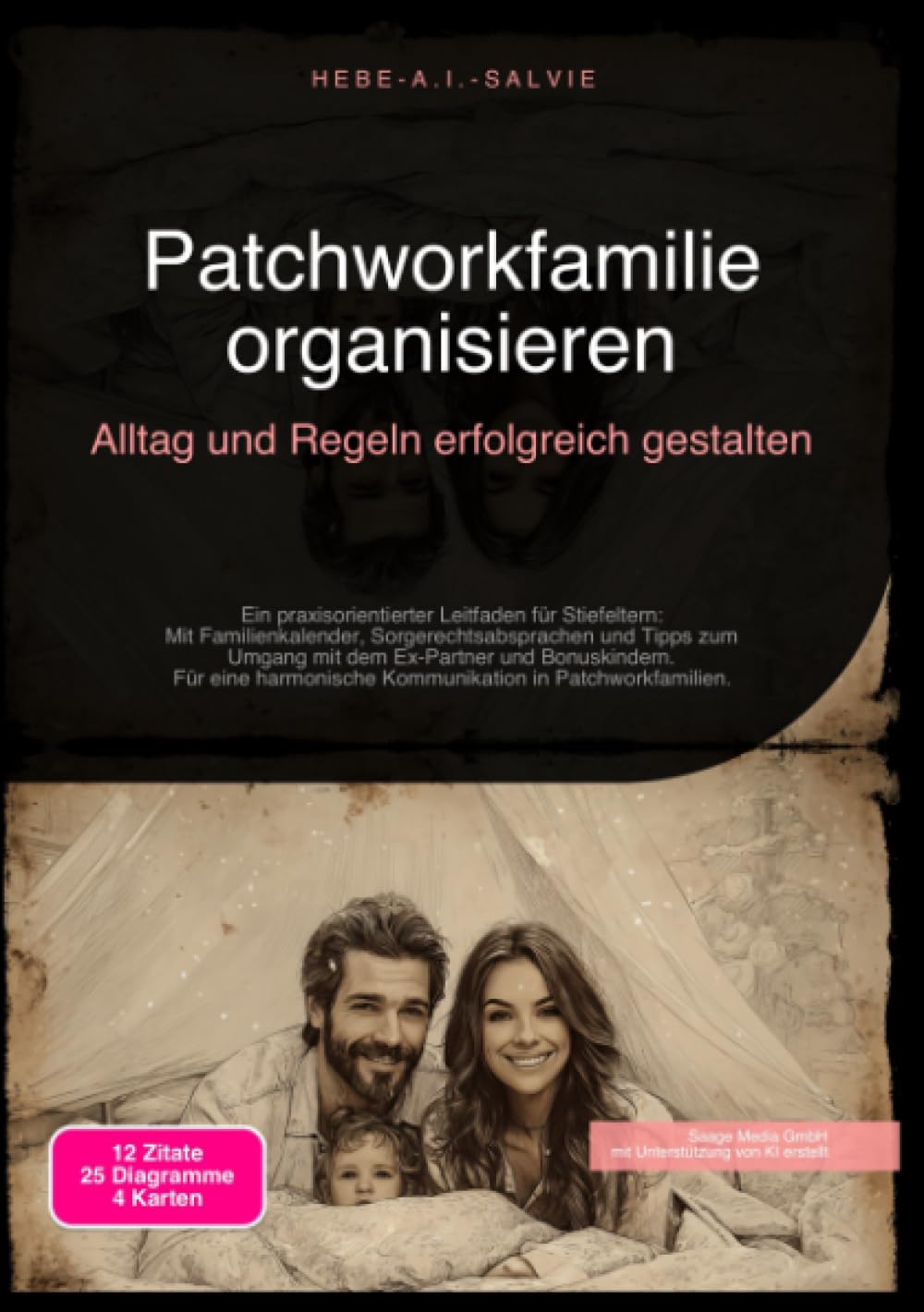 Patchworkfamilie organisieren: Alltag und Regeln erfolgreich gestalten