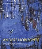 Andere Horizonte: Ostdeutsche Nachkriegsmoderne im Schatten des Sozialistischen Realismus - Anna-Carola Krausse