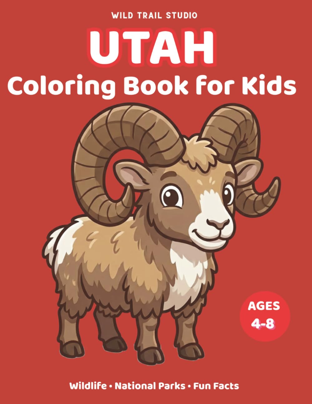 Utah: Coloring Book for Kids Ages 4–8: Wildlife, National Parks and Fun Facts (Adventure Kids State Coloring Books)