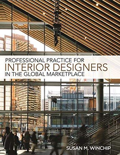 Professional Practice for Interior Designers in the Global Marketplace [Paperback] [2012] (Author) Susan M. Winchip Paperback