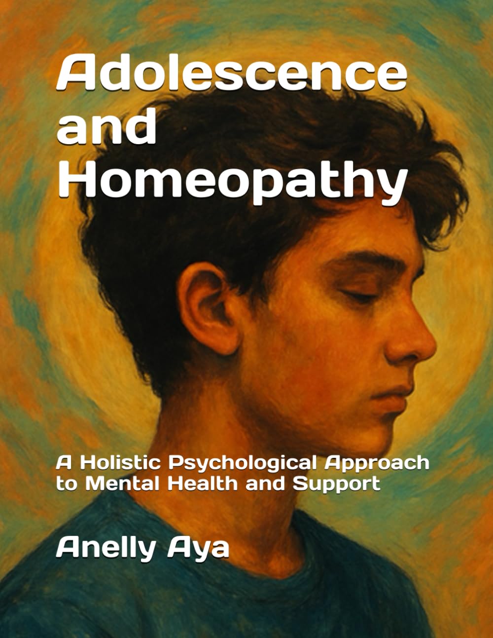 Adolescence and Homeopathy: A Holistic Psychological Approach to Mental Health and Support