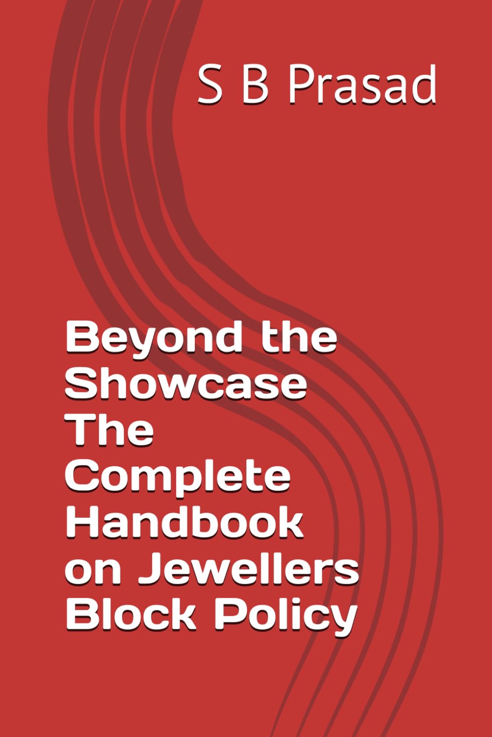 Beyond the Showcase The Complete Handbook on Jewellers Block Policy